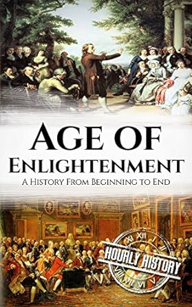 Age of Enlightenment: A History From Beginning to End - Epub + Converted Pdf
